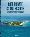 © Cool Private Islands Resorts - The World's 101 Best Private Islands, to be published by teNeues in October 2013, € 49,90, - www.teneues.com.